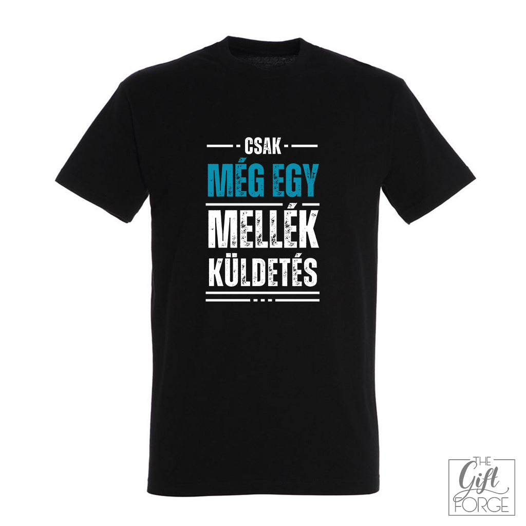 Csak még egy mellékküldetés feliratú póló