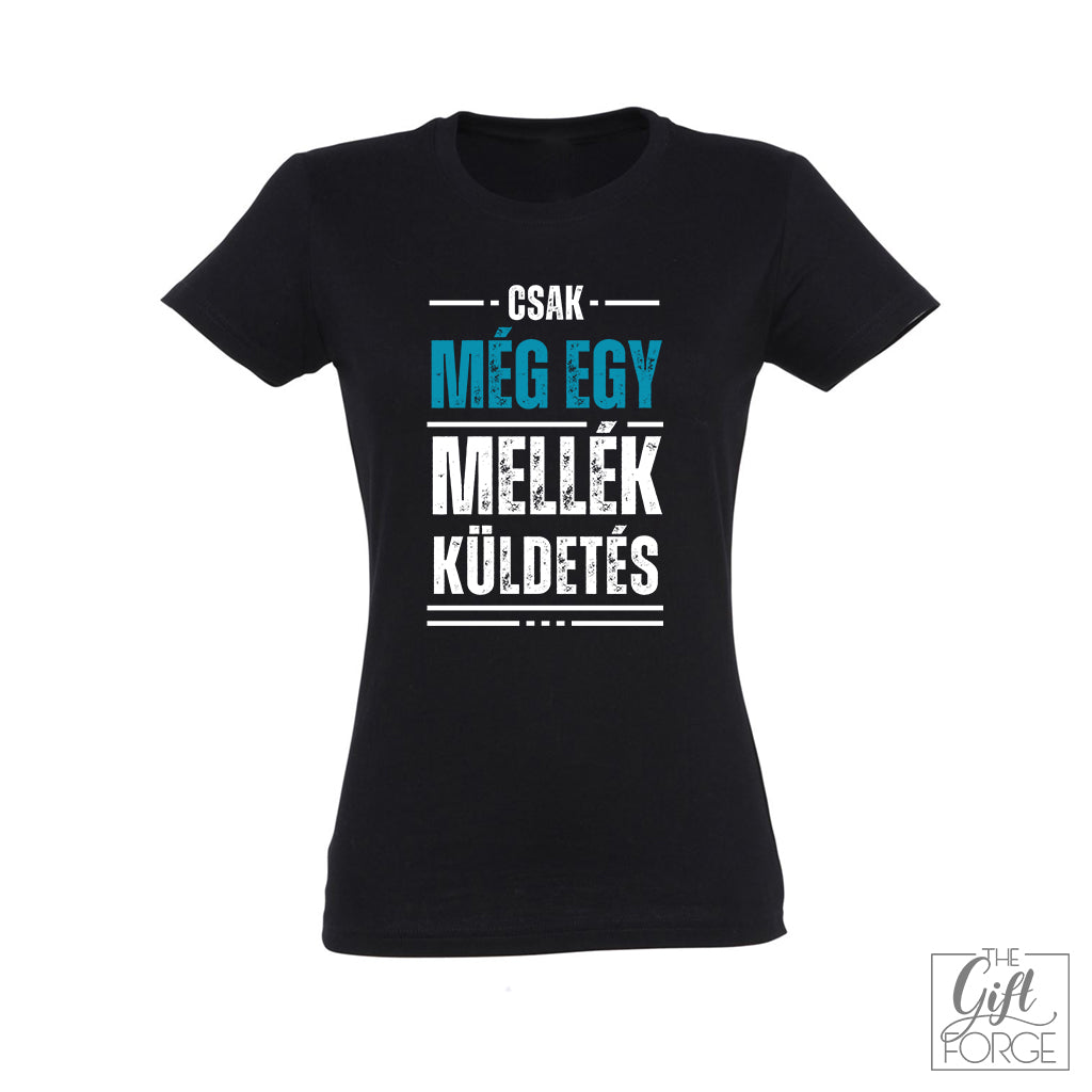 Csak még egy mellékküldetés feliratú póló